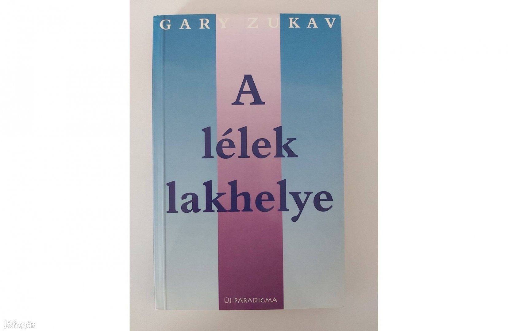 Gary Zukav: A lélek lakhelye