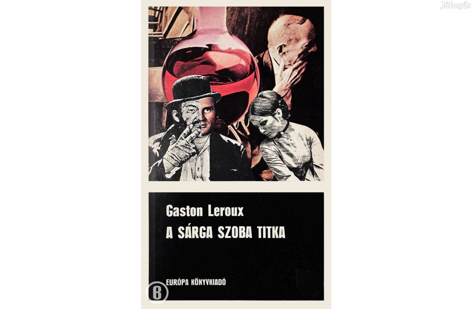 Gaston Leroux: A sárga szoba titka (Csak személyesen!)