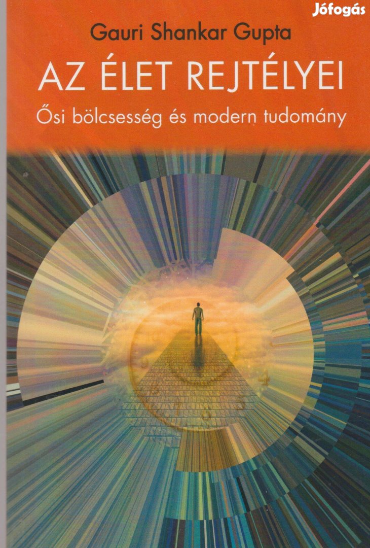 Gauri Shankar Gupta: Az élet rejtélyei - Ősi bölcsesség és modern tudo