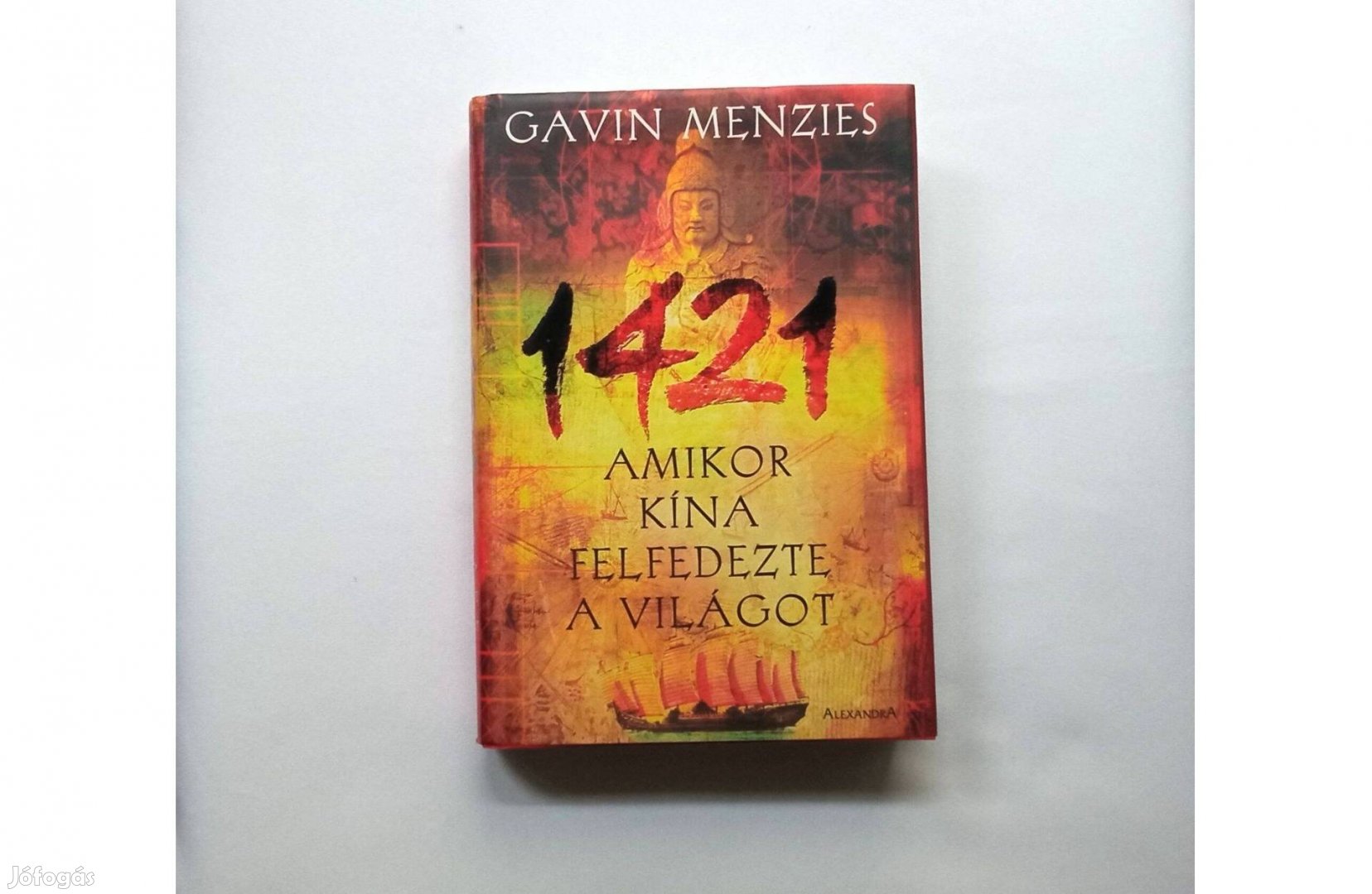Gavin Menzies: 1421 - Amikor Kína felfedezte a világot * Ajándékozható