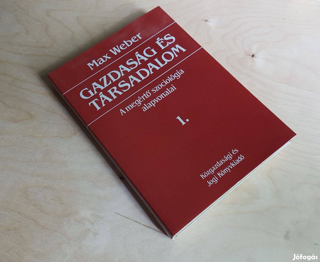 Gazdaság és társadalom A megértő szociológia alapvonalai 1. Max Weber