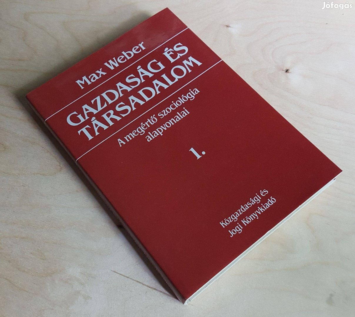 Gazdaság és társadalom A megértő szociológia alapvonalai 1. Max Weber
