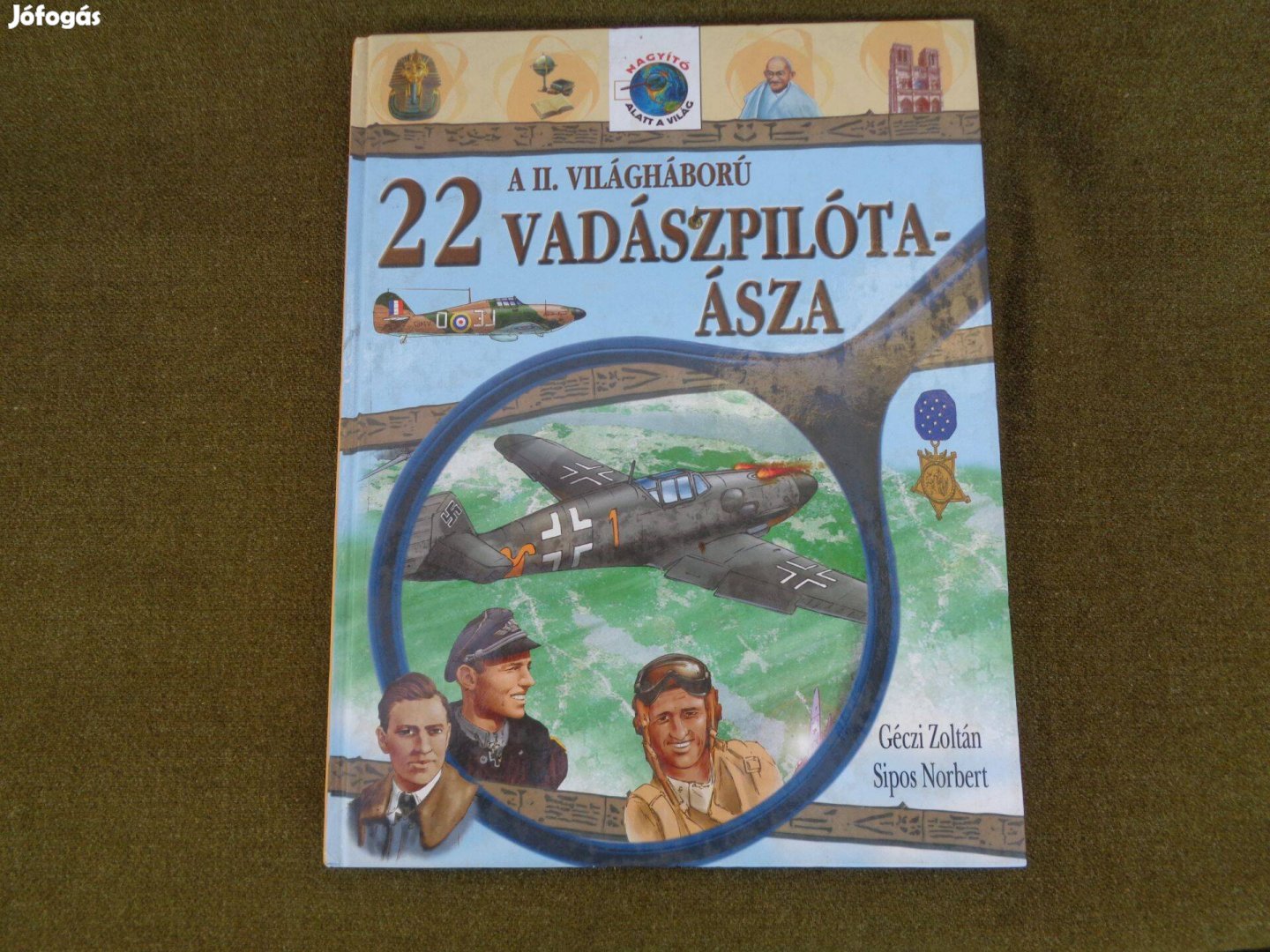 Géczi Zoltán és Sipos Norbert A 2. világháború 22 vadászpilóta ásza