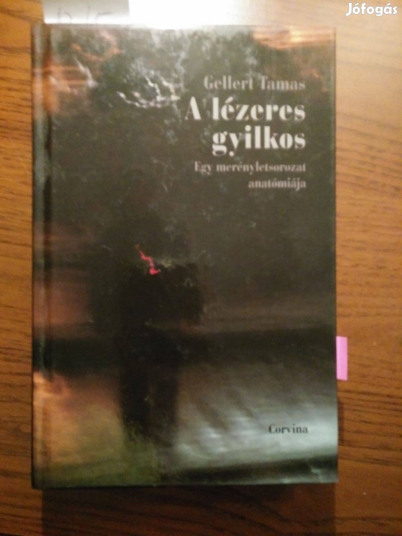 Gellert Tamas - A lézeres gyilkos / Egy merényletsorozat anatómiáj