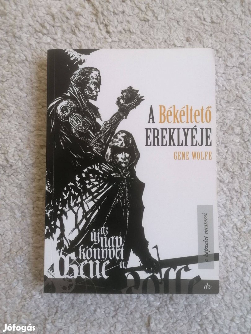 Gene Wolfe: A Békéltető ereklyéje