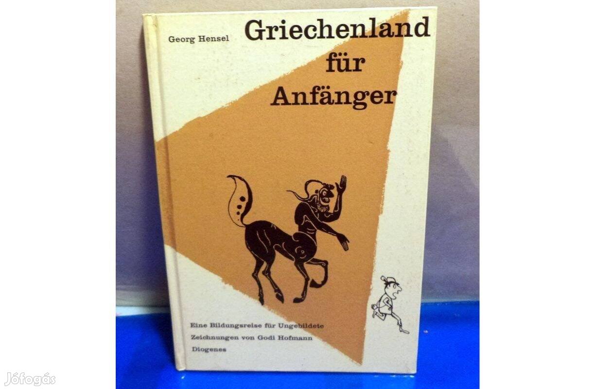 Georg Hensel: Griechenland für Anfänger