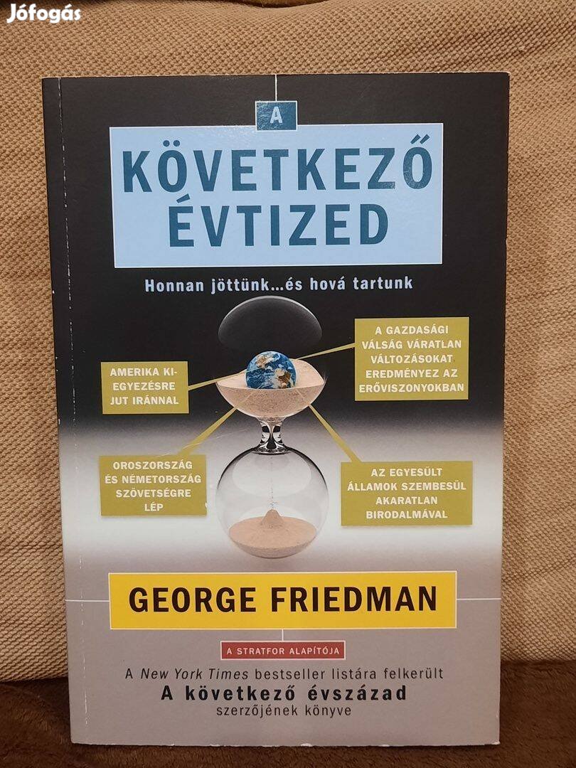 George Friedman: A következő évtized
