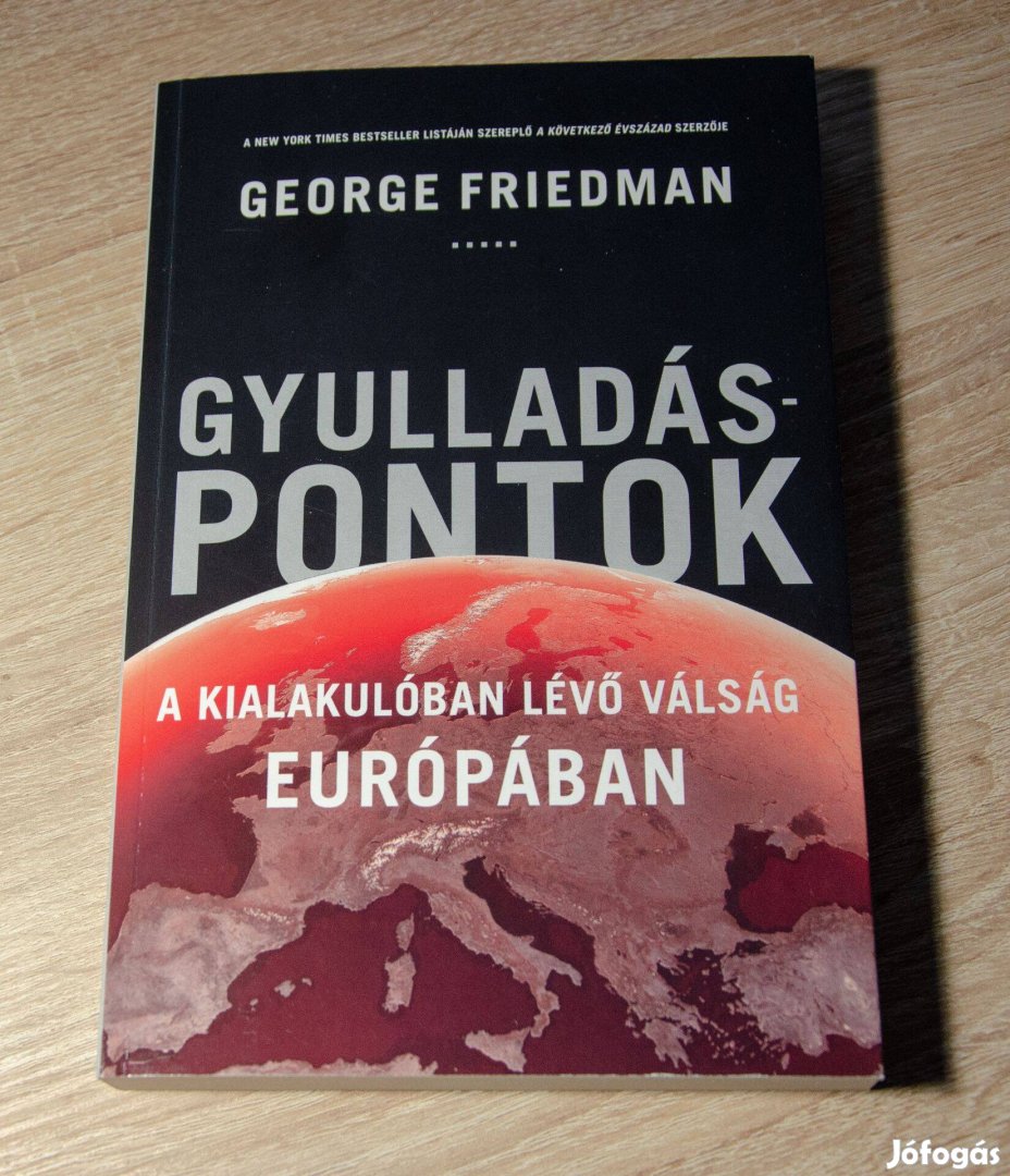 George Friedman - Gyulladáspontok