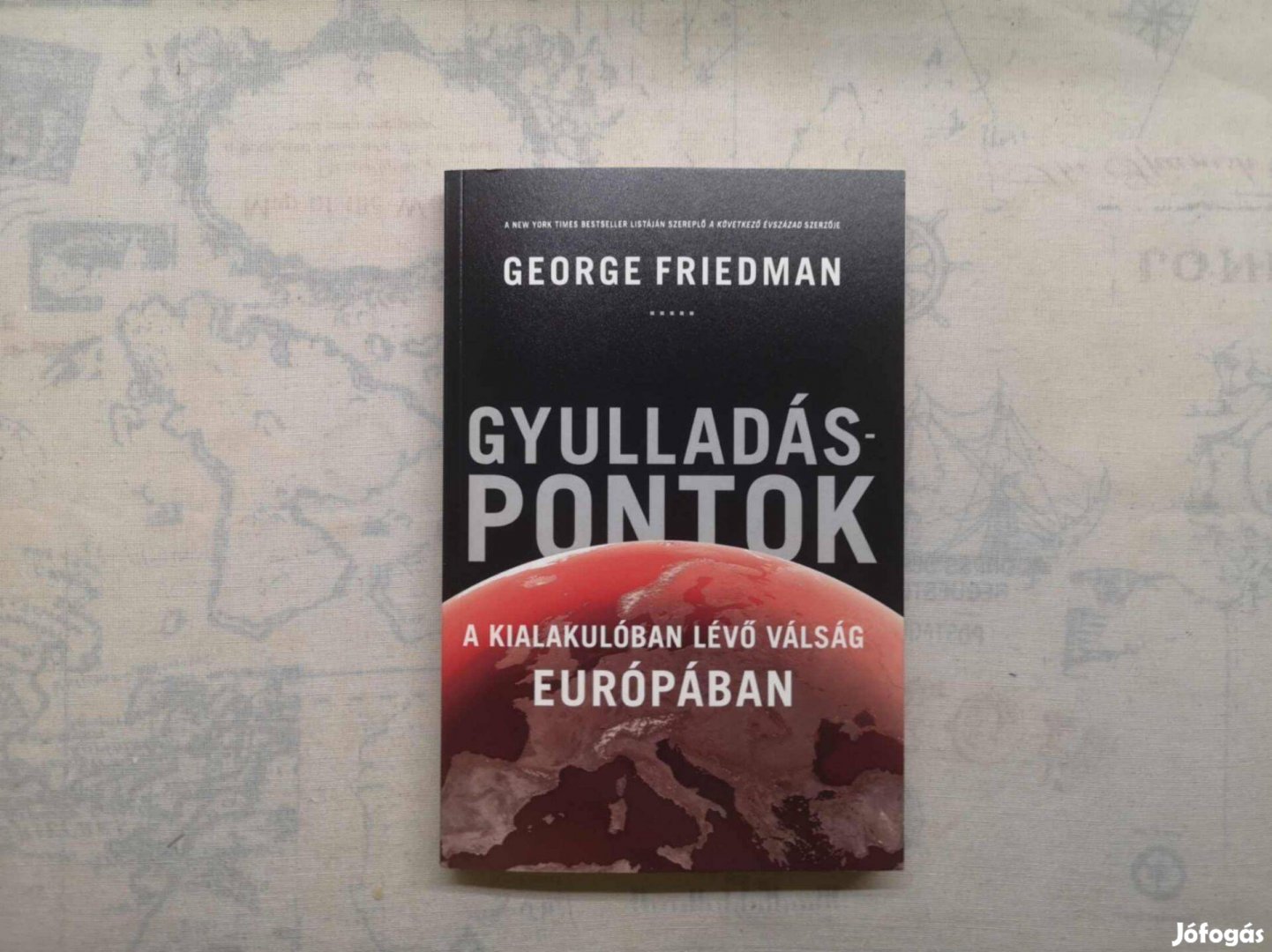 George Friedman - Gyulladáspontok