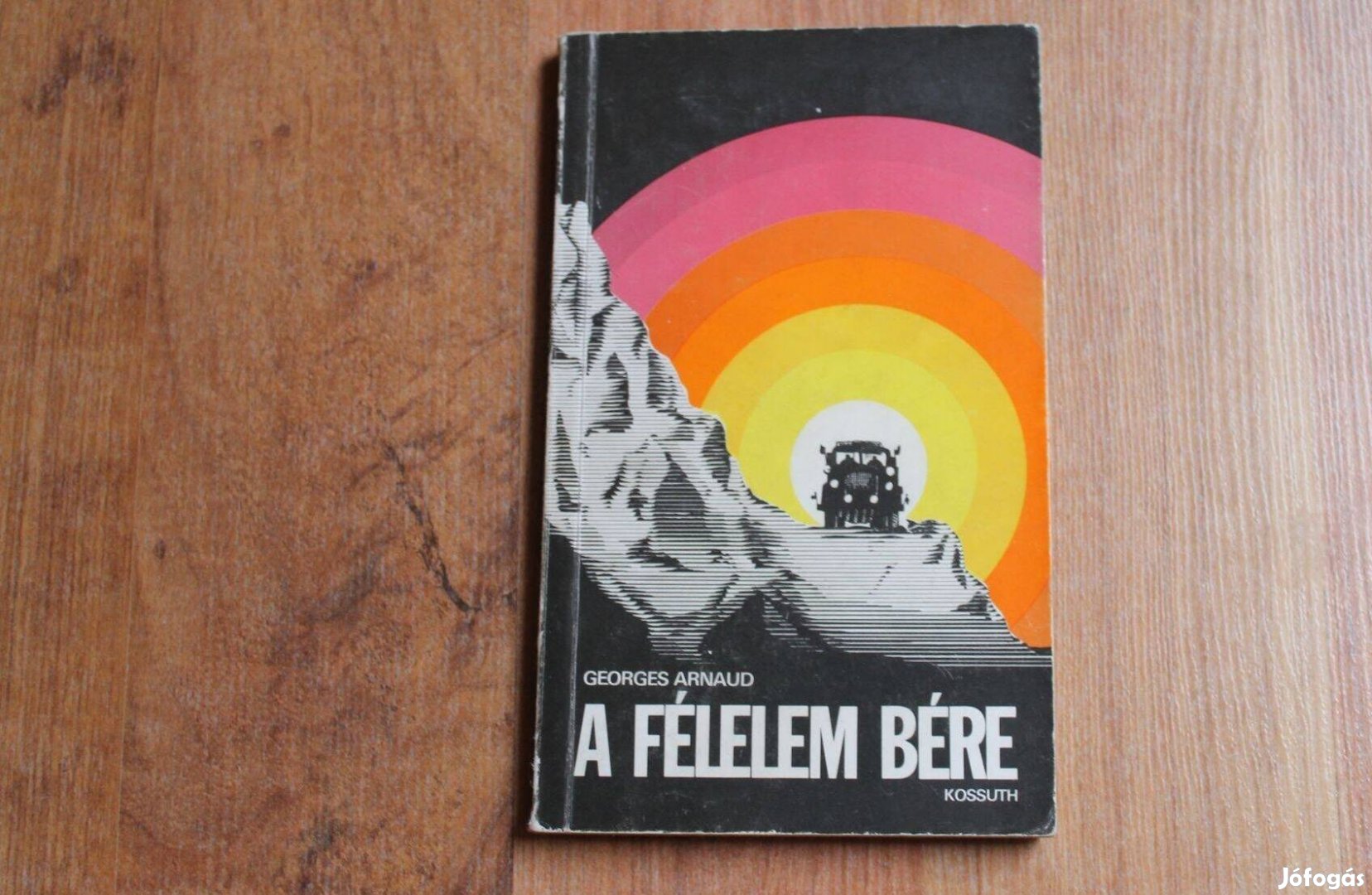 Georges Arnaud - A félelem bére