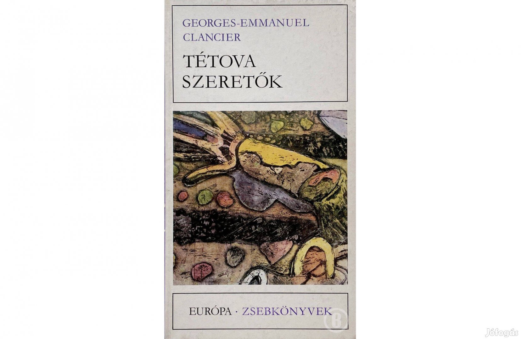 Georges-Emmanuel Clancier: Tétova szeretők