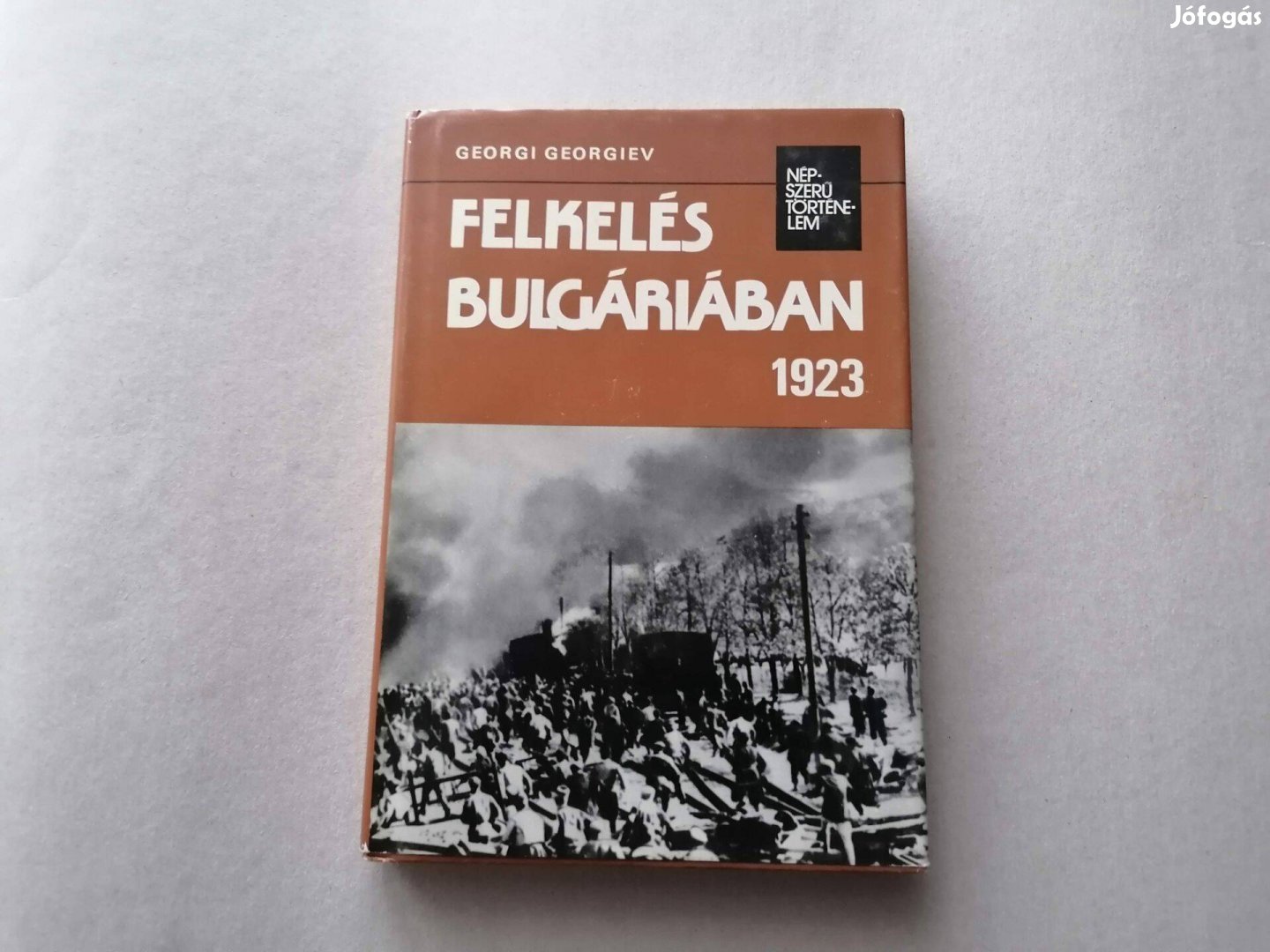 Georgi Georgiev: Felkelés Bulgáriában 1923 című könyve eladó !