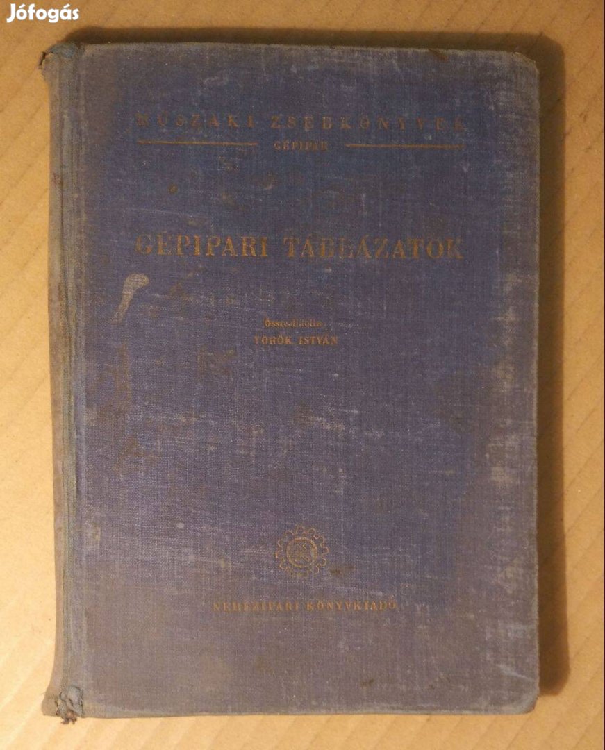 Gépipari Táblázatok (Török István) 1954 (8kép+tartalom)