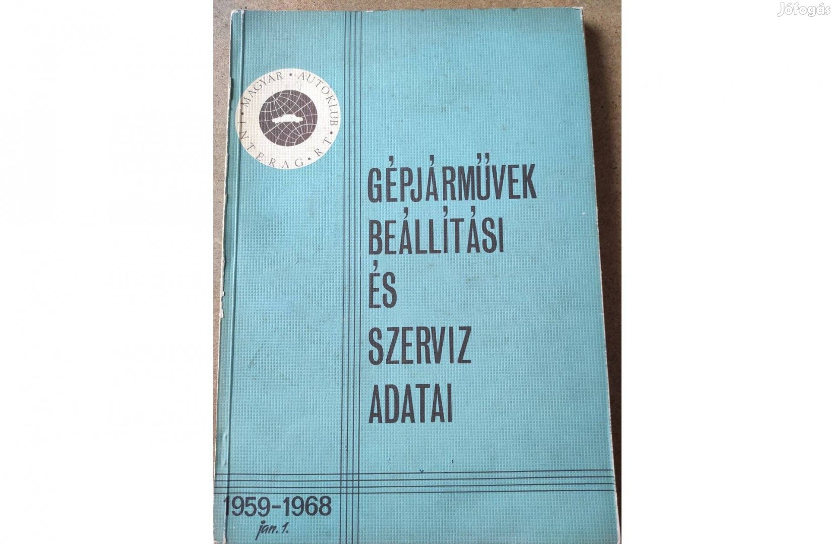 Gépjárművek beállítási és szerviz adatai 1959-1968 könyv