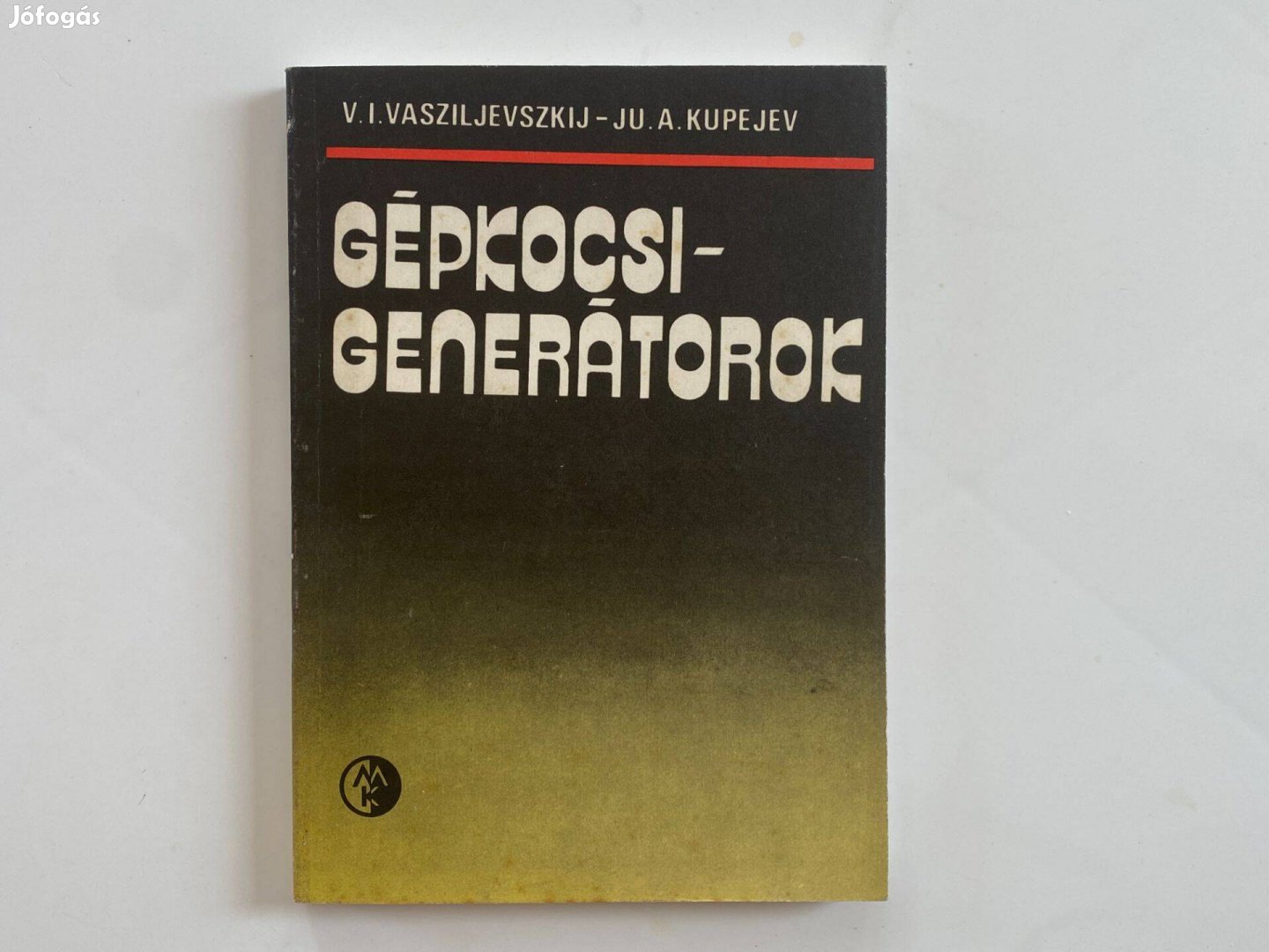 Gépkocsi-generátorok - V. I. Vasziljevszkij, Ju. A. Kupajev