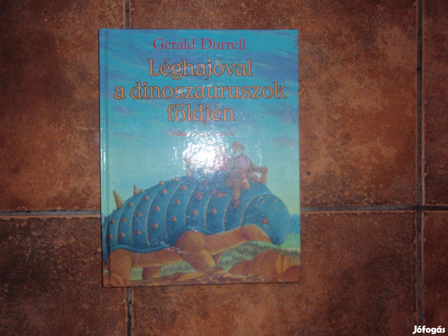 Gerald Durrell:Léghajóval a dinoszauroszok földjén