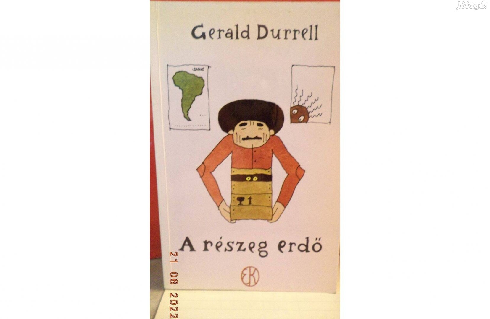 Gérald Durrell: A részeg erdő