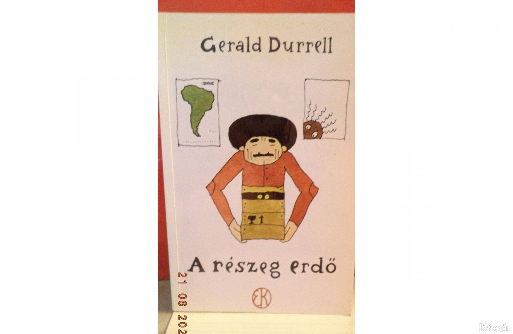 Gerald Durrell: A részeg erdő