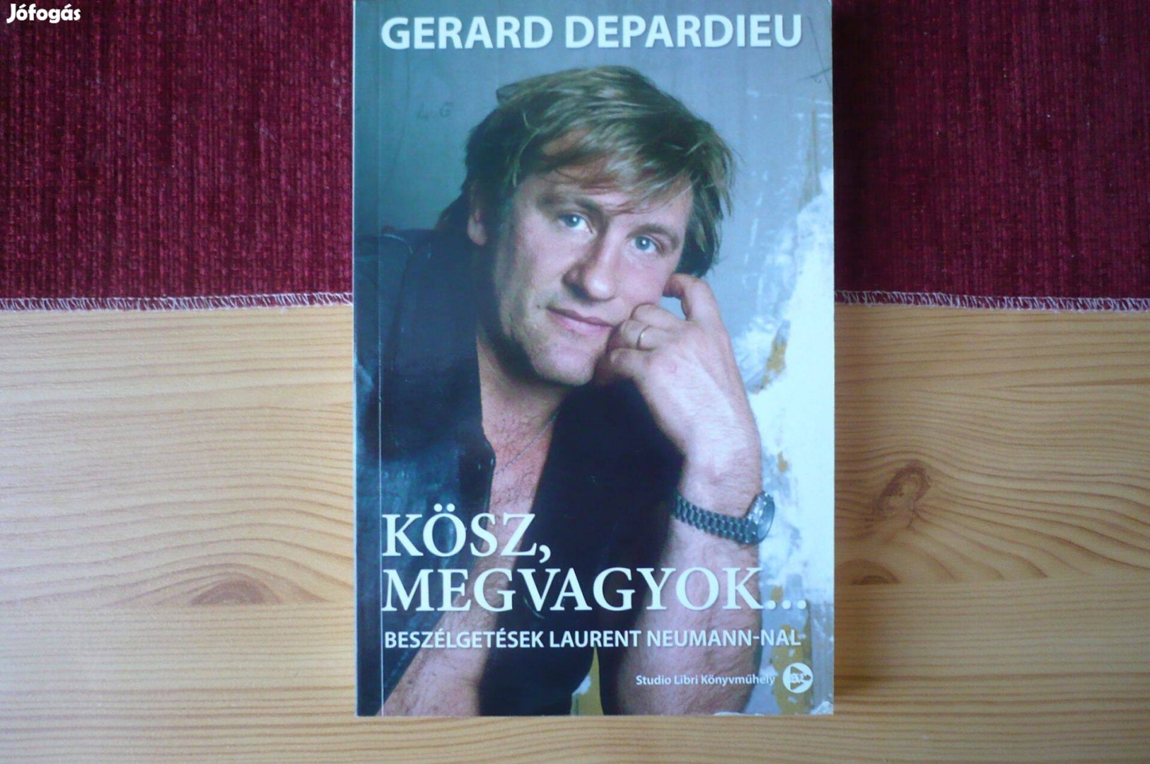 Gérard Depardieu - Kösz, megvagyok. (szerző: Laurent Neumann)