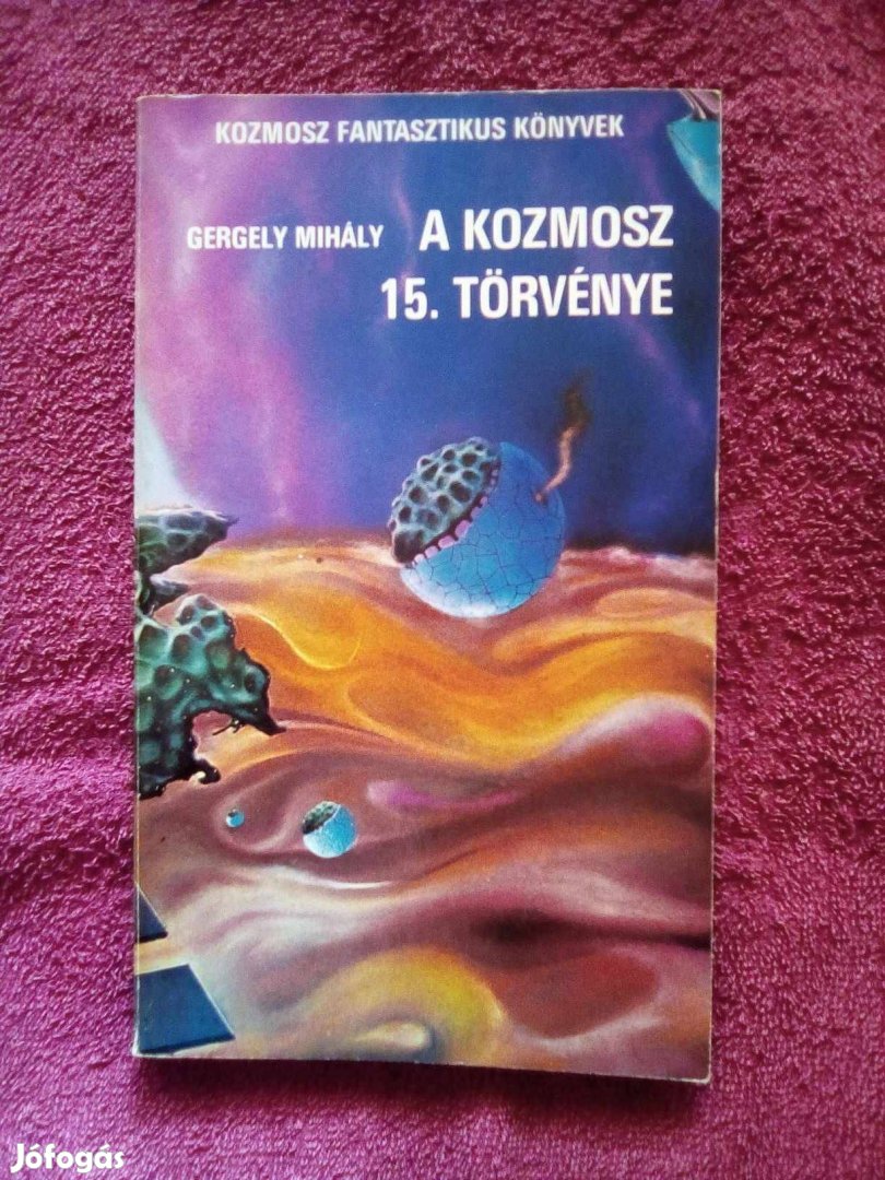 Gergely Mihály: A kozmosz 15. törvénye