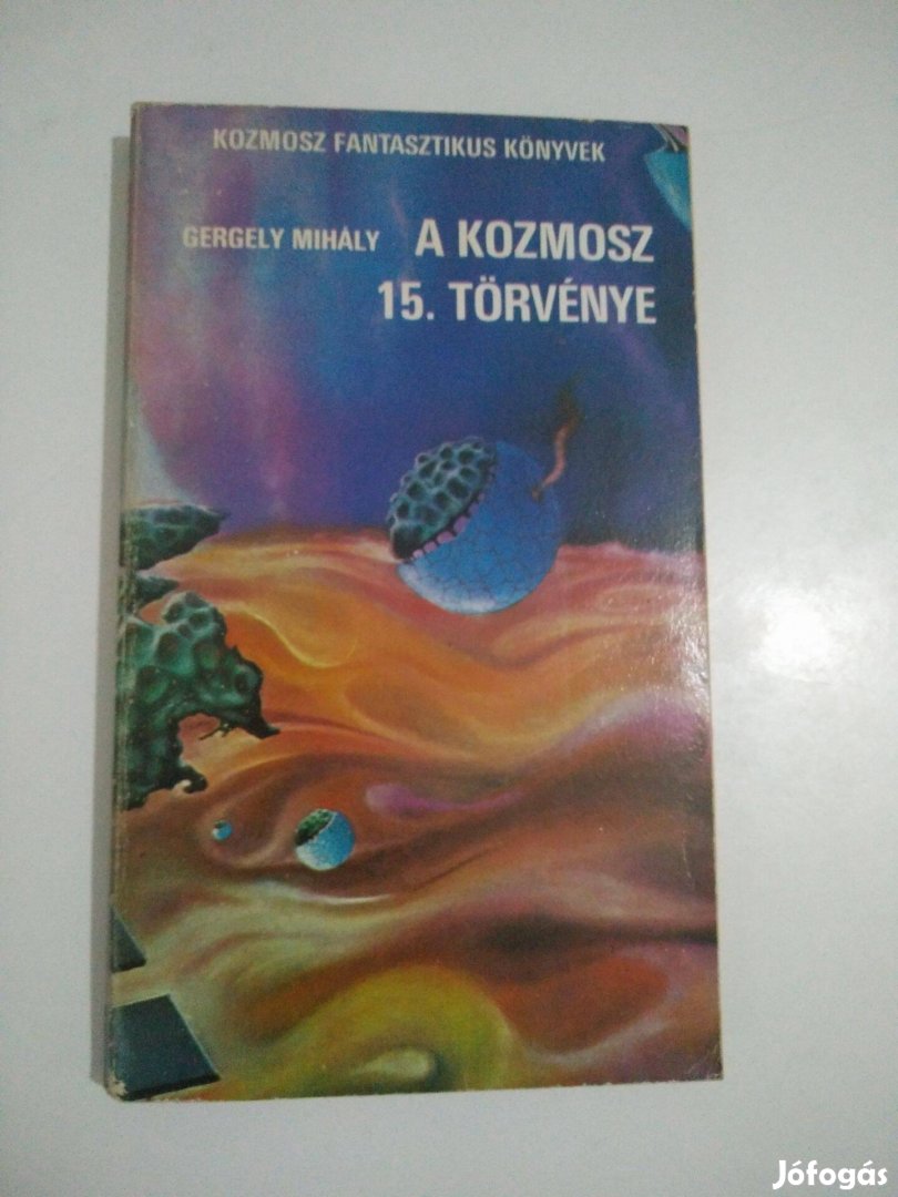 Gergely Mihály - A Kozmosz 15. törvénye