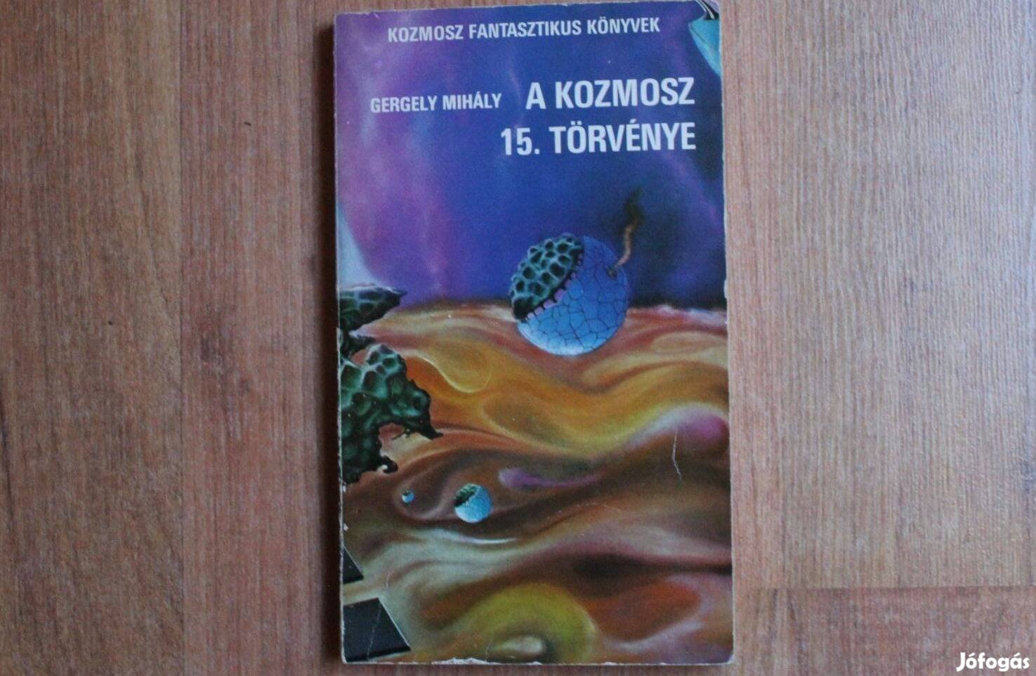 Gergely Mihály - A kozmosz 15. törvénye