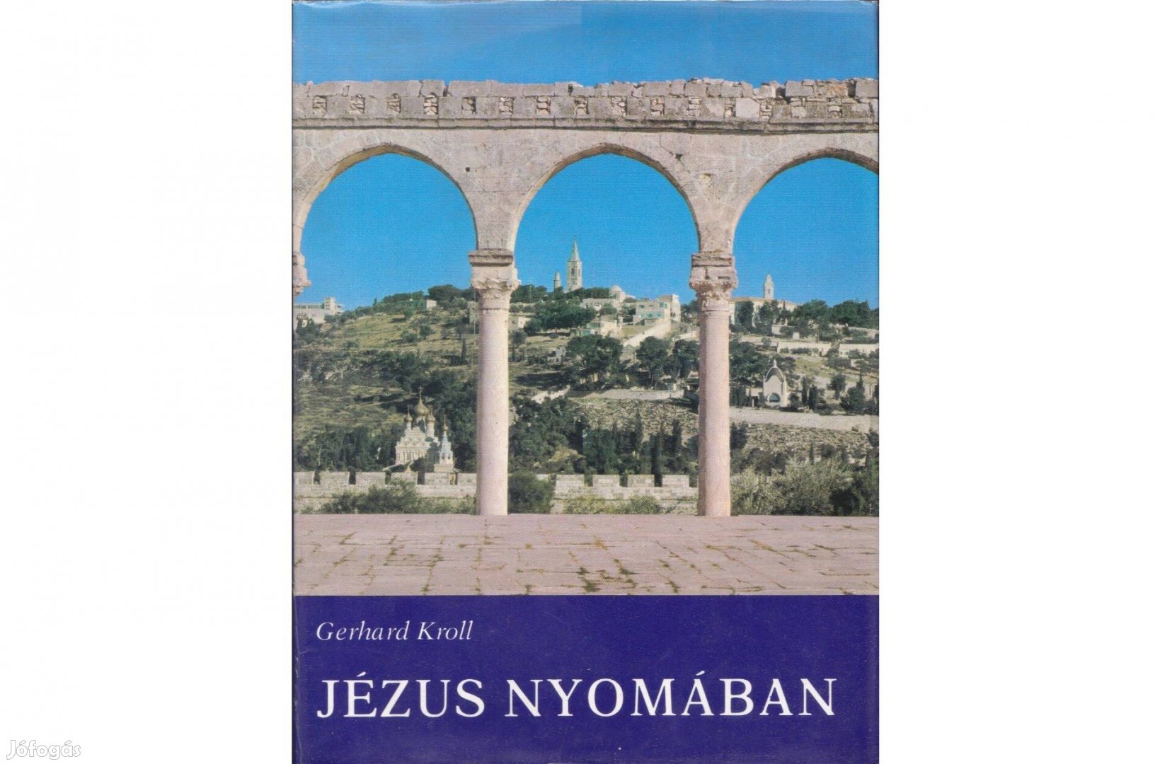 Gerhard Kroll: Jézus Nyomában