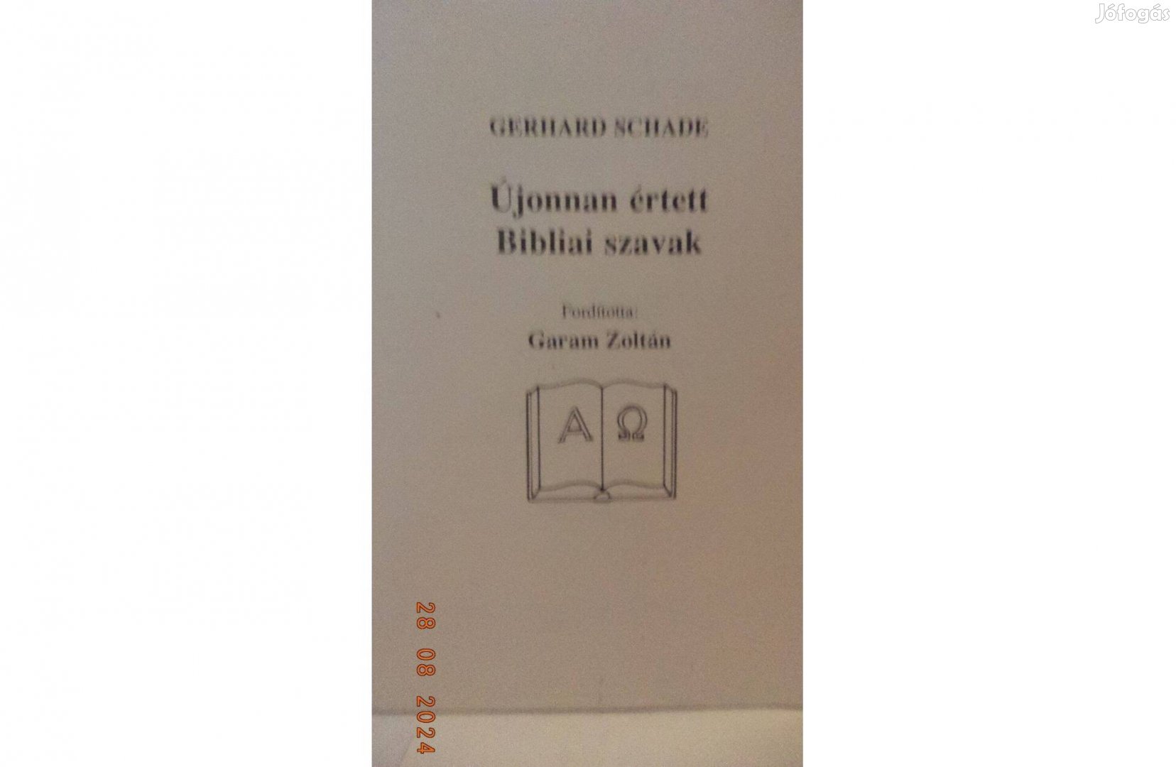 Gerhard Schade: Újonnan értett Bibliai szavak