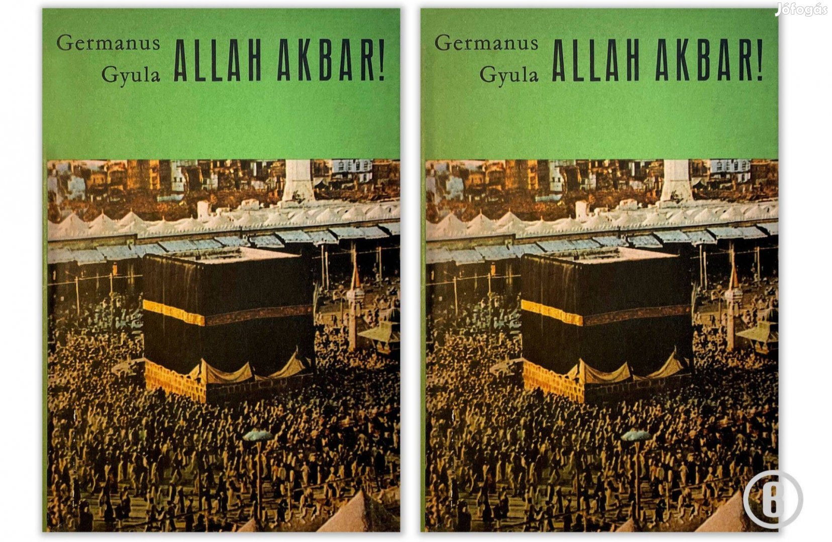 Germanus Gyula: Allah Akbar! 1,2