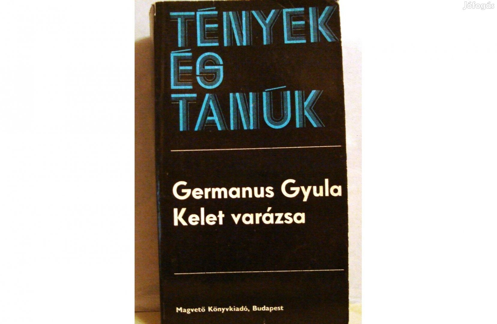 Germanus Gyula: Kelet varázsa