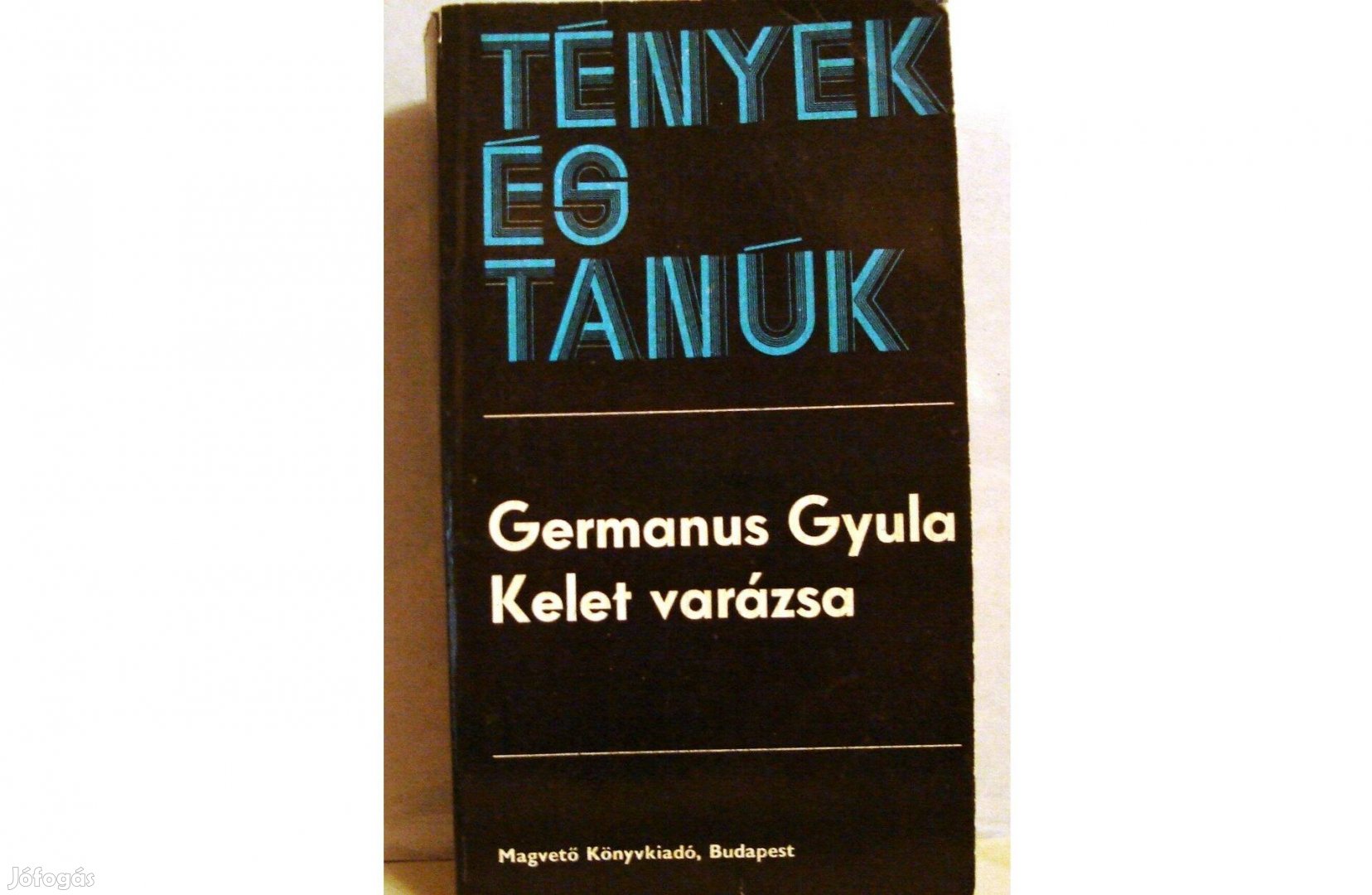 Germanus Gyula: Kelet varázsa