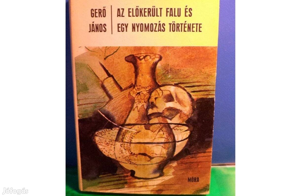 Gerő János Az előkerült falu és egy nyomozás története