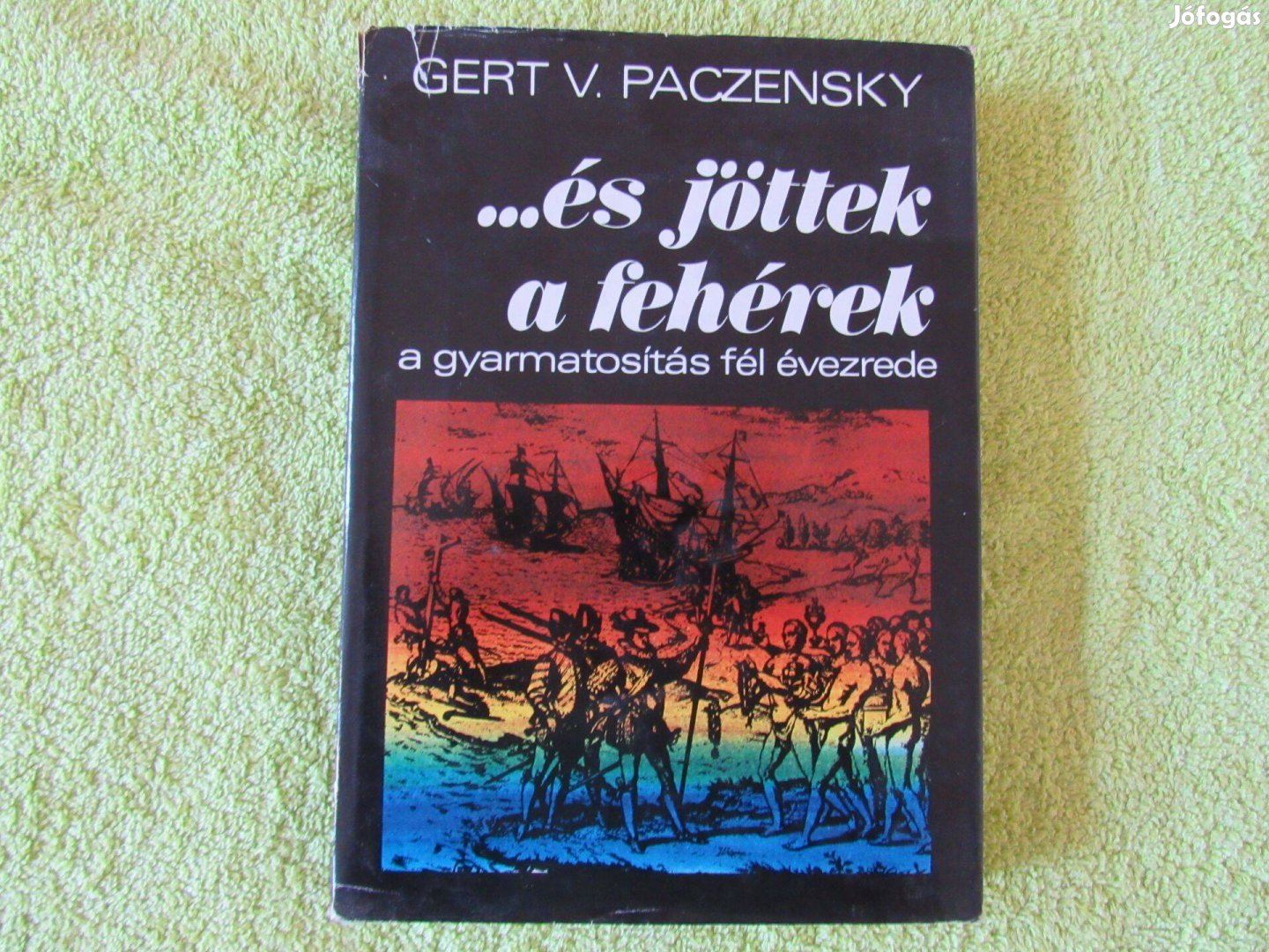 Gert V. Paczensky és jöttek a fehérek