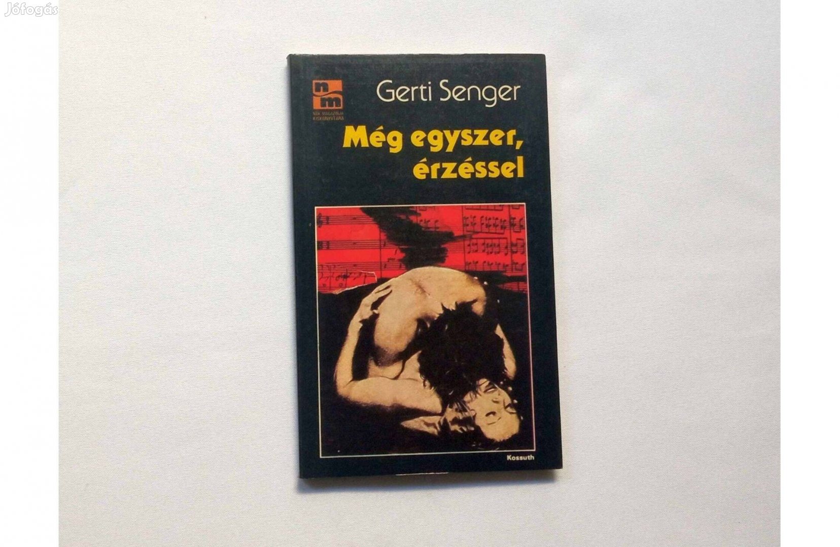 Gerti Senger: Még egyszer érzéssel * Mit kívánnak a nők a férfiaktól?