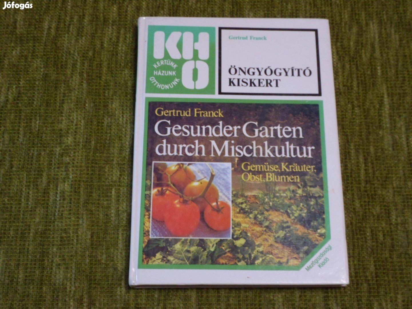 Gertrud Franck: Öngyógyító kiskert. (Növénytársítás a kártevők ellen)