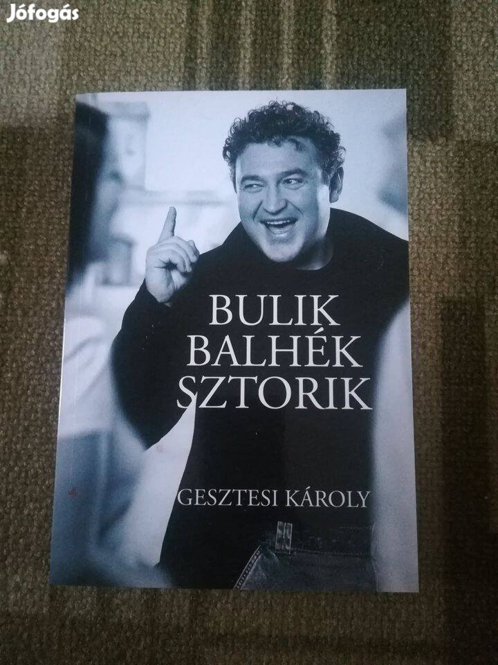 Gesztesi Károly: Bulik balhék sztorik c könyv 700 Ft