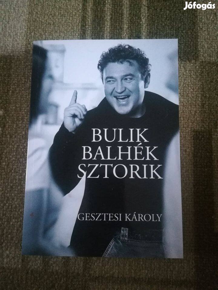 Gesztesi Károly : Bulik, balhék , sztorik c könyv 600 Ft