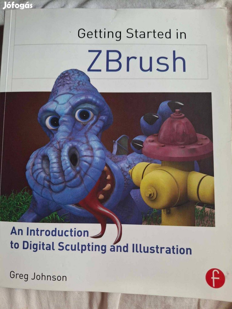 Getting Started in Zbrush- 3D modellezés Zbrush-ban(eng.)