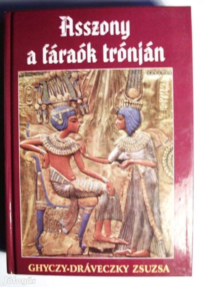 Ghiczy-Dráveczky Zsuzsa Asszony a fáraók trónján eladó könyv