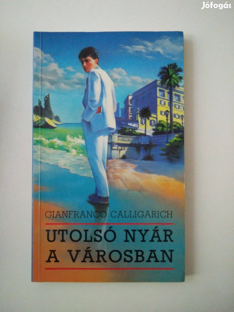 Gianfranco Calligarich - Utolsó nyár a városban
