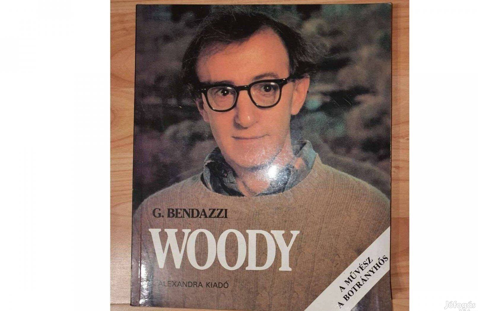 Giannalberto Bendazzi : Woody Allen A művész, a botrányhős.Könyv