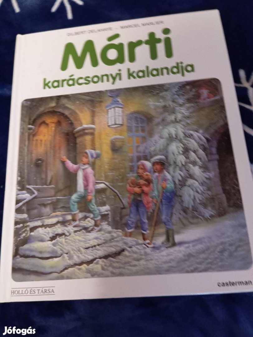 Gilbert Delahaye-Marcel Marlier: Márti karácsonyi kalandja (Márti)