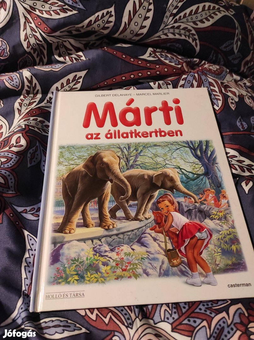 Gilbert Delahaye: Márti az állatkertben (Márti)