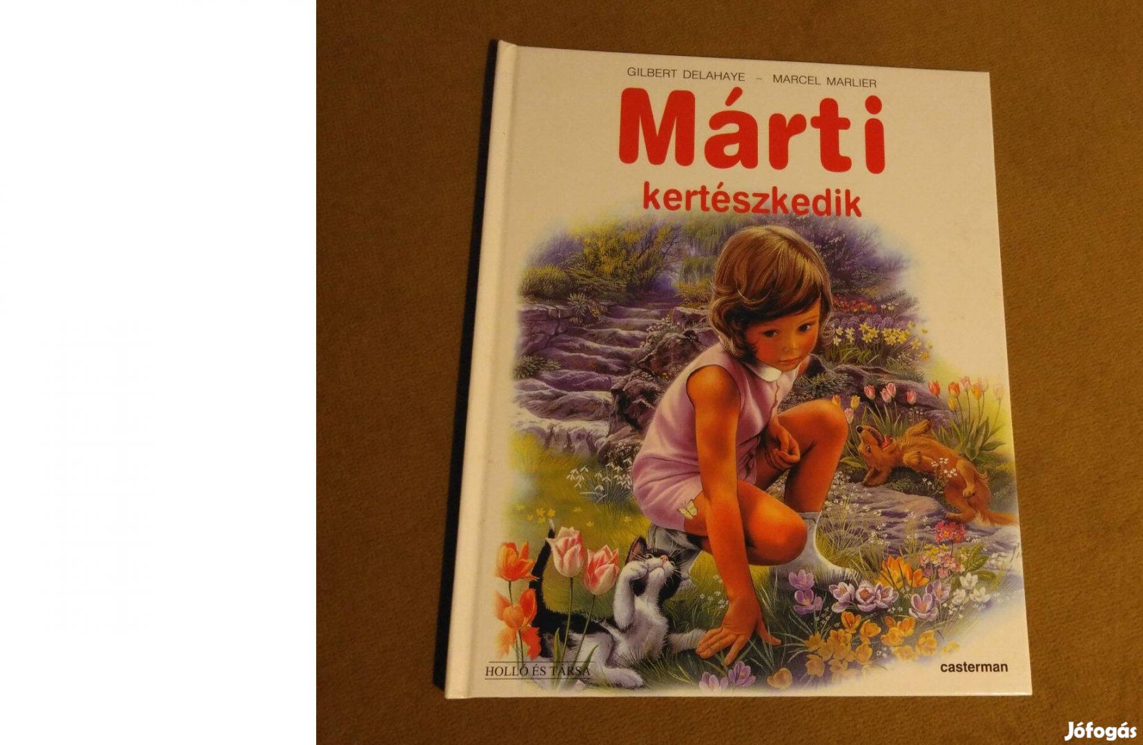 Gilbert Delahaye Márti kertészkedik Gyerekkönyv, 2001