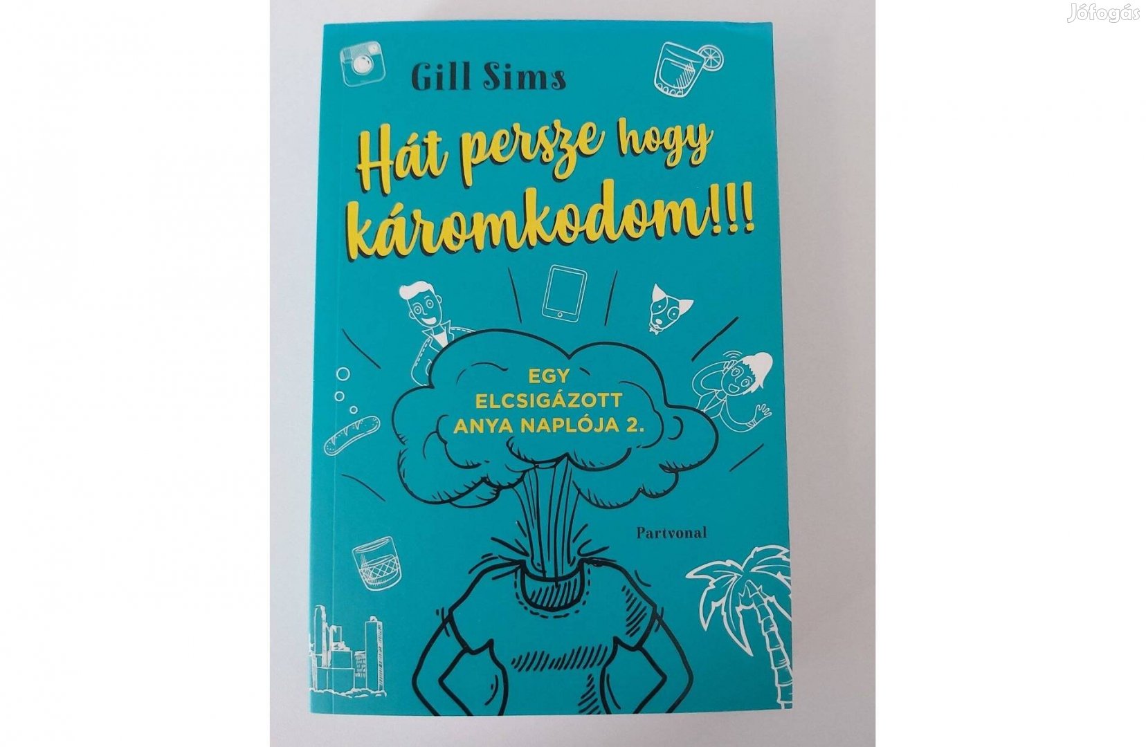 Gill Sims: Hát persze hogy káromkodom!!!