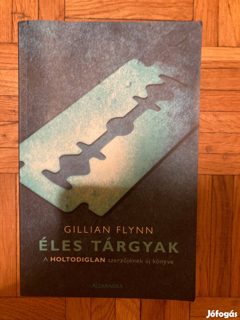 Gillian Flynn Éles tárgyak