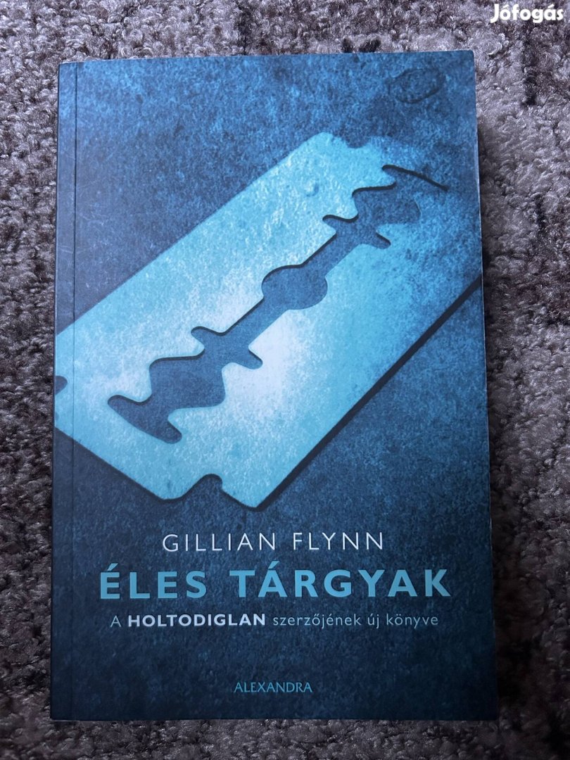 Gillian Flynn: Éles tárgyak