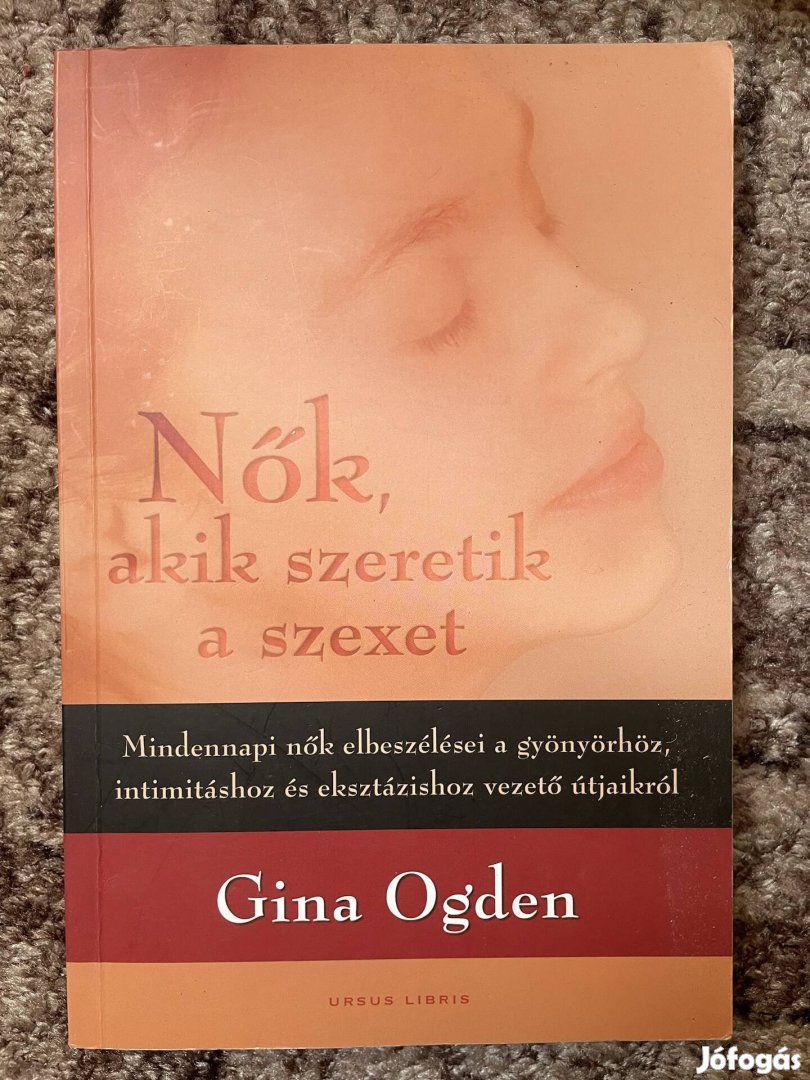 Gina Ogden: Nők, akik szeretik a szexet