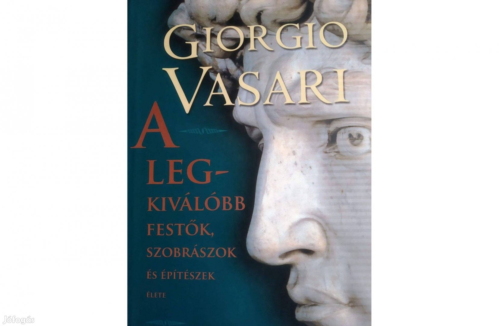 Giorgio Vasari: A legkiválóbb festők, szobrászok és építészek élete