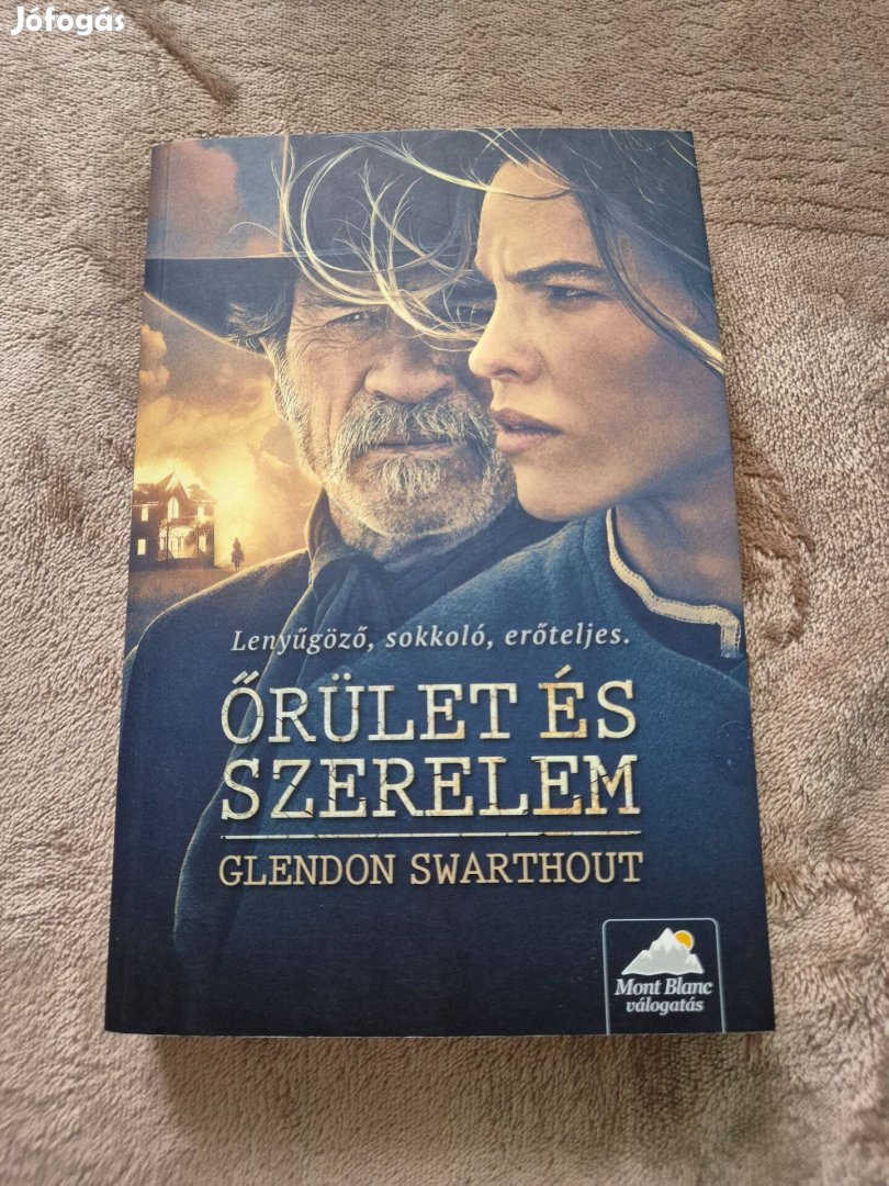 Glendon Swarthout - Őrület és szerelem